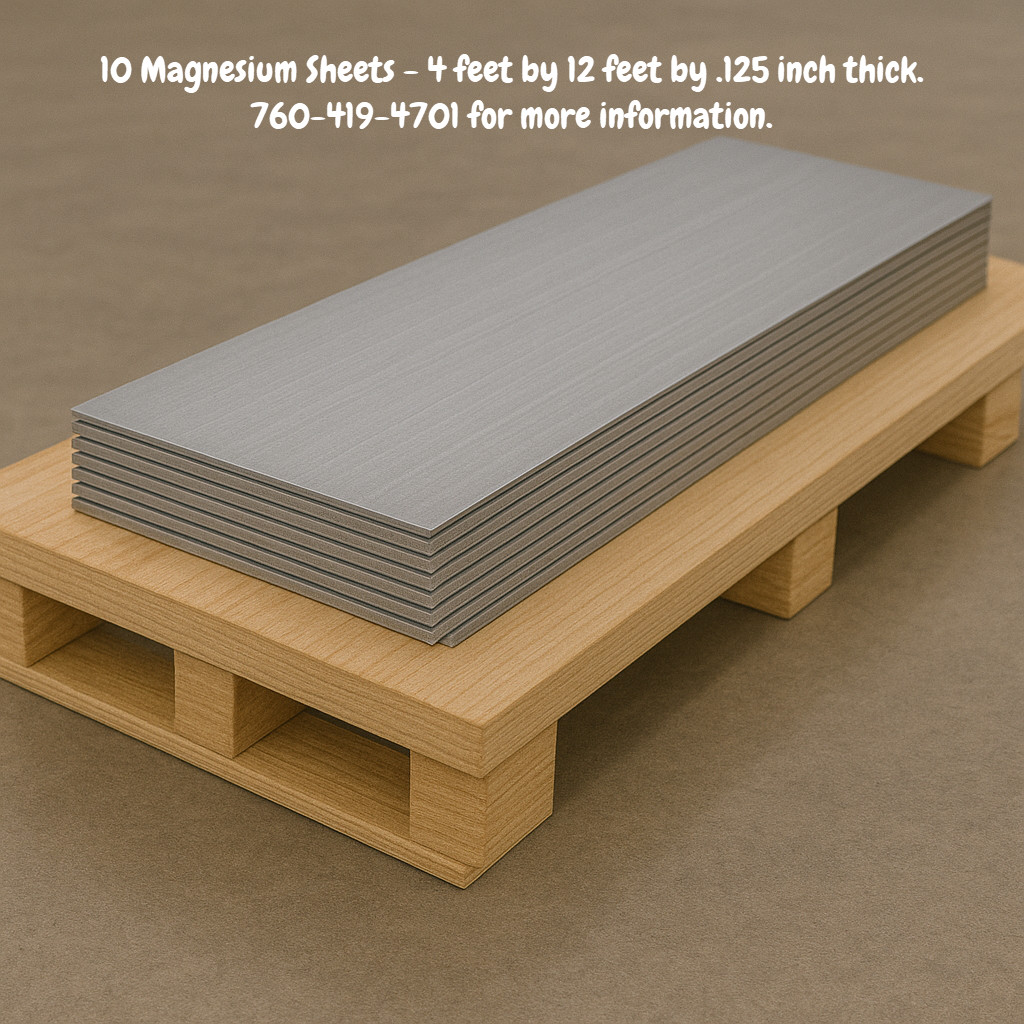 Magnesium Sheets 4′ x 12′ x 1/8″ thick. 10 Available. $100 ea. Pickup So Calif