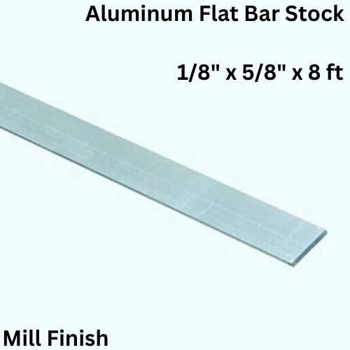 Aluminum Flat Stock 1/8″ x 5/8″ x 8 ft Mill Finish 6063 Alloy 96″ Bar Length