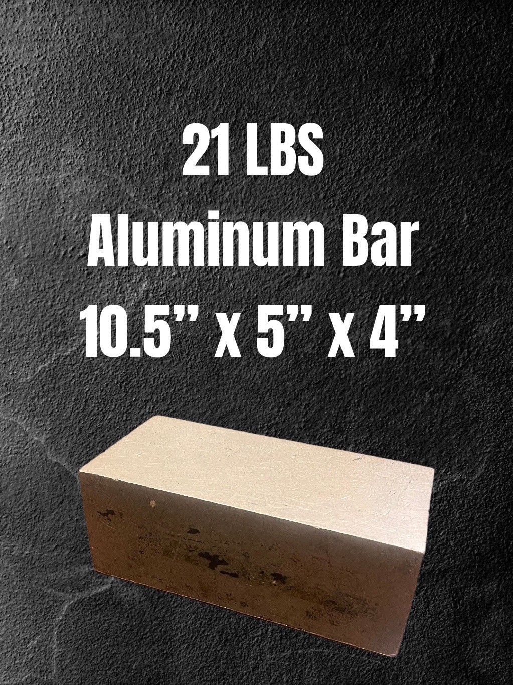 Aluminum 21 Lbs Block/Bar 10.5” X 5” X 4”